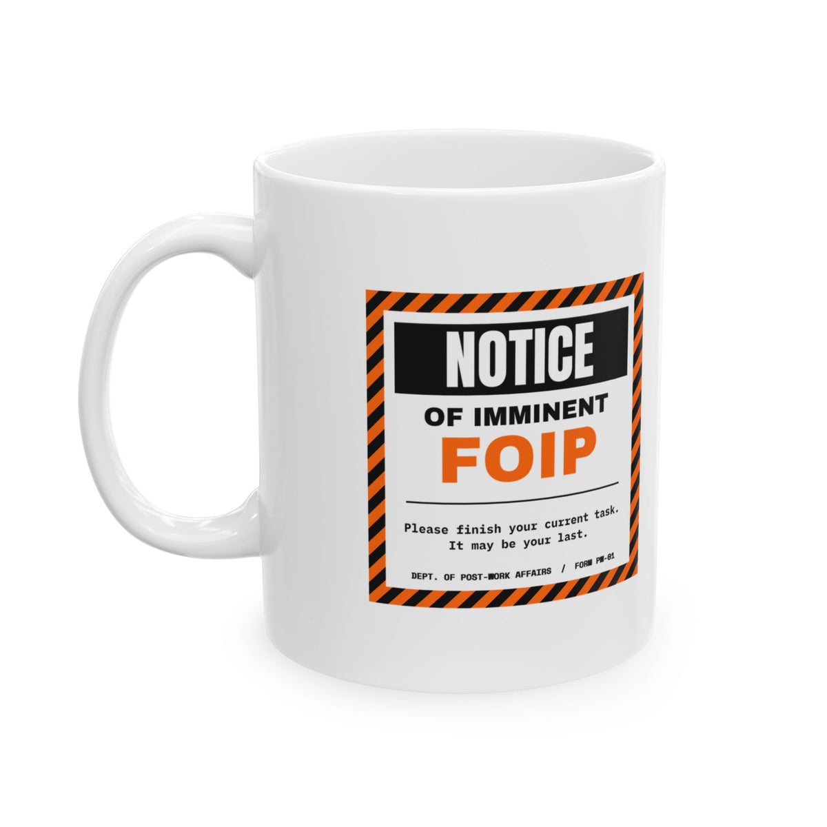 FOIP — Notice of Imminent FOIP Mug